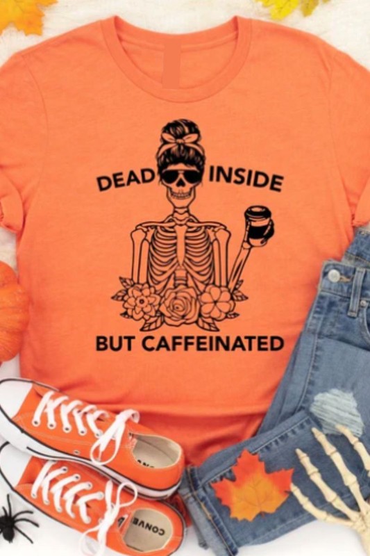 DEAD INSIDE BUT CAFFEINATED - Oh So Boujie