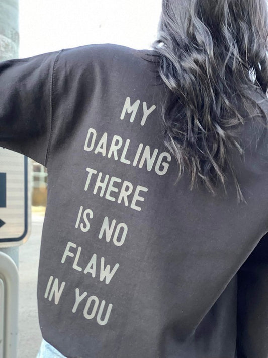 Darling, There Is No Flaw In You Sweatshirt - Oh So Boujie