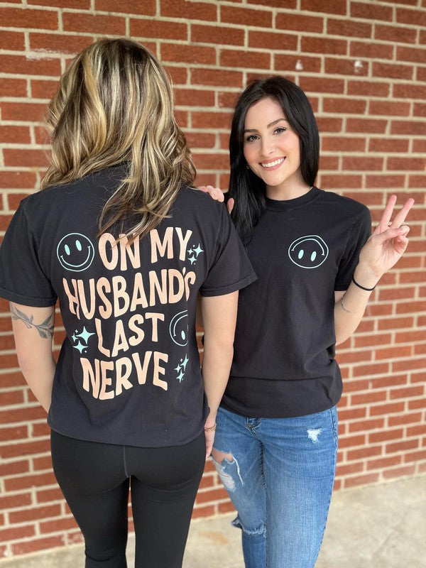 On My Husband's Last Nerve Tee